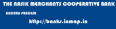 THE NASIK MERCHANTS COOPERATIVE BANK LIMITED  ANDHRA PRADESH     banks information 